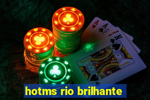 hotms rio brilhante